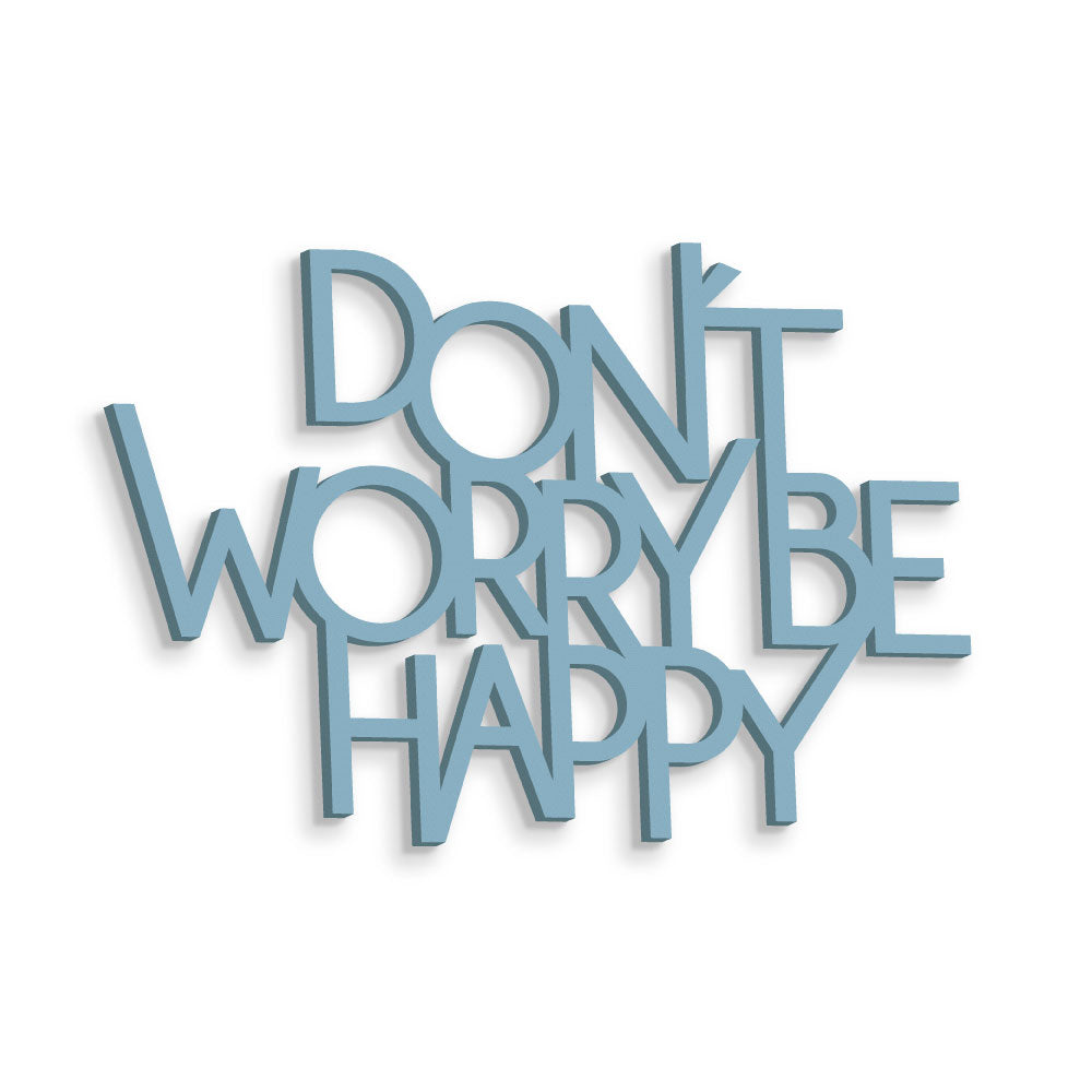 Don't Worry be Happy