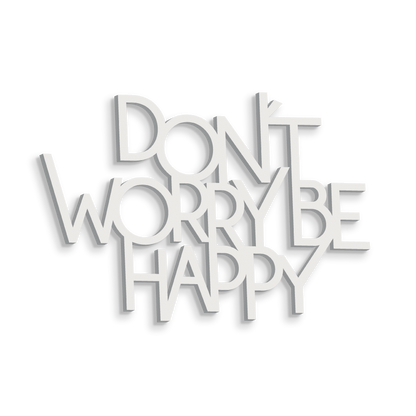 Don't Worry be Happy