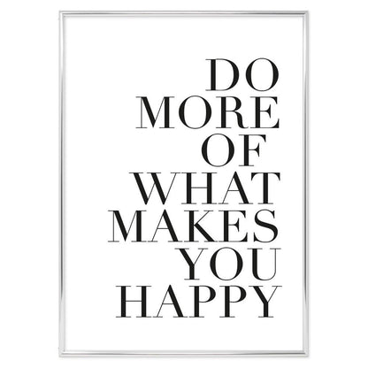 Poster Do more of what makes you happy