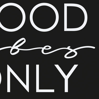 Good Vibes Only (5891354886293)